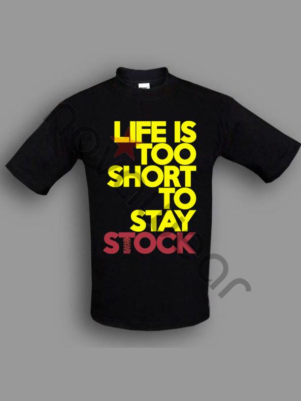Life Short Stock T-Shirt